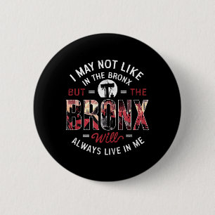 Badge Rond 5 Cm Je ne vis peut-être pas dans le Bronx mais le Bron