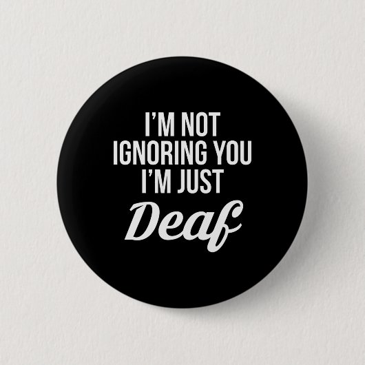 Badge Rond 5 Cm Je Ne Vous Ignore Pas Je Suis Sourd-Mute (Devant)