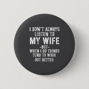 Badge Rond 5 Cm Je n'écoute pas toujours mon mari drôle