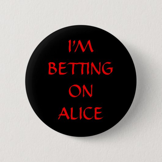 Badge Rond 5 Cm Je PARIE SUR ALICE (Devant)