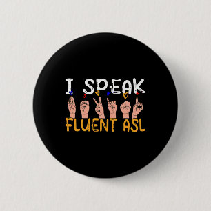 Badge Rond 5 Cm Je parle couramment ASL - langue des signes Sensib