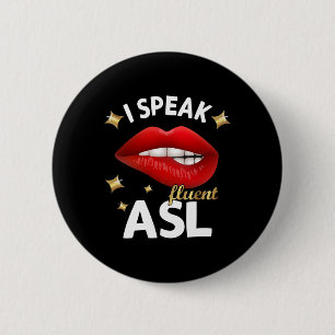 Badge Rond 5 Cm Je parle couramment l'ASL - Langue des signes Sens