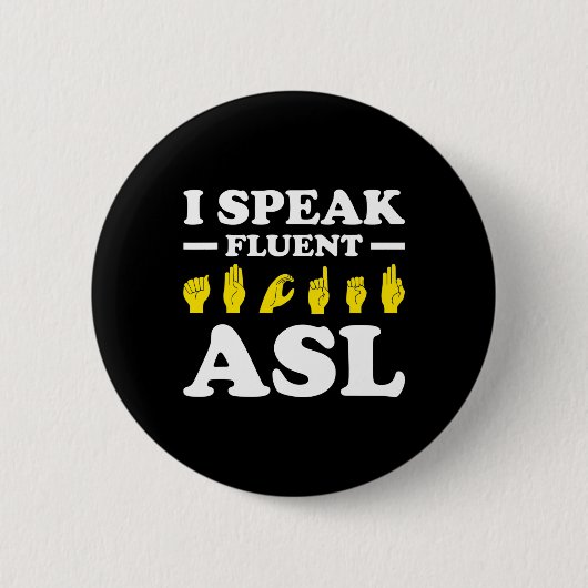 Badge Rond 5 Cm Je Parle Fluent Asl (Devant)