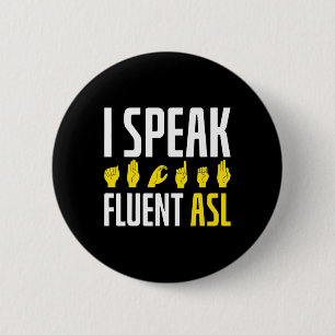 Badge Rond 5 Cm Je parle Fluent ASL Fun Sourd Sensibilisation Sour