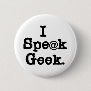 Badge Rond 5 Cm Je parle Geek