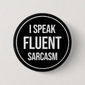 Badge Rond 5 Cm Je Parle Sarcasme Fluent (Devant)