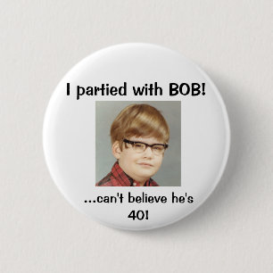 Badge Rond 5 Cm Je partied avec BOB !