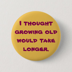 Badge Rond 5 Cm Je pensais vieillir