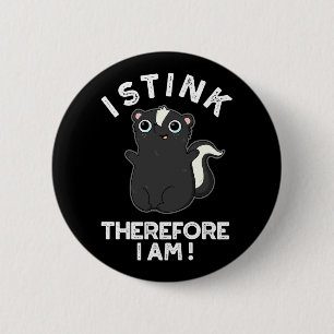 Badge Rond 5 Cm Je Pense Donc Je Suis Drôle Skunk Pun Dark BG
