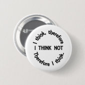 BADGE ROND 5 CM JE PENSE LE BOUTON (Devant & derrière)