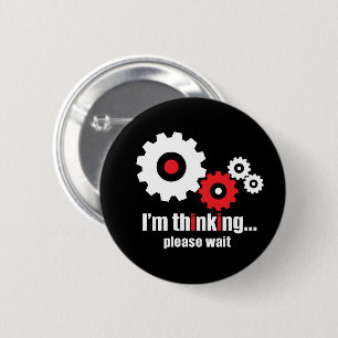 Badge Rond 5 Cm Je pense qu'attendez, s'il vous plaît