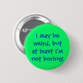 Badge Rond 5 Cm Je peux beweird, butat moindre sondage d'I'mnot ! (Devant & derrière)
