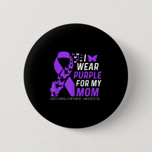 Badge Rond 5 Cm Je Porte Du Purple Pour Mes Moms Hodgkins Lymphoma
