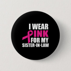 Badge Rond 5 Cm Je Porte Du Rose Pour Ma Soeur En Droit Cancer Du 