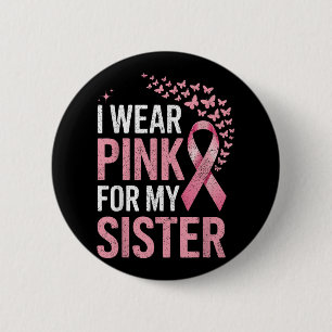 Badge Rond 5 Cm Je Porte Du Rose Pour Ma Soeur Sensibilisation Au