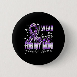 Badge Rond 5 Cm Je Porte Du Violet Pour Ma Maman Fibromyalgie Sens