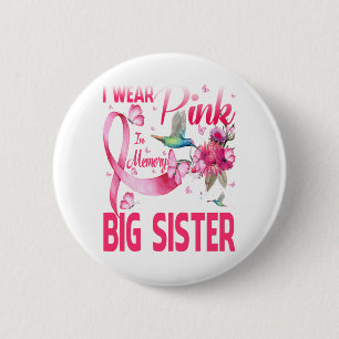 Badge Rond 5 Cm Je Porte Le Rose En Mémoire De Ma Grande Soeur