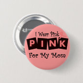 Badge Rond 5 Cm Je porte le rose pour ma maman - conscience de (Devant & derrière)