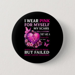 Badge Rond 5 Cm Je Porte Le Rose Pour Moi Mes cicatrices Cancer Du