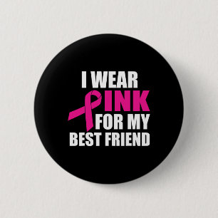 Badge Rond 5 Cm Je Porte Le Rose Pour Mon Meilleur Ami Cancer Du S