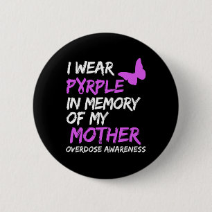 Badge Rond 5 Cm Je Porte Le Violet En Mémoire De Ma Mère, Surdose