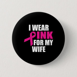 Badge Rond 5 Cm Je Porte Rose Pour Le Cancer Du Sein De Ma Femme