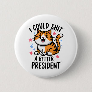 Badge Rond 5 Cm Je pourrais être un meilleur président drôle anti 
