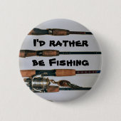 Badge Rond 5 Cm Je préfère être des bâtons de pêche et des bobines (Devant)