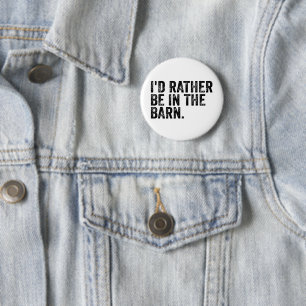 Badge Rond 5 Cm Je Préférerais Être À La Grange