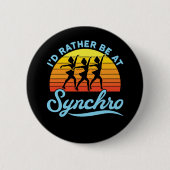 Badge Rond 5 Cm Je préférerais être à Synchro patinage synchronisé (Devant)