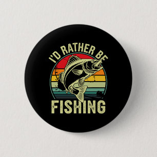 Badge Rond 5 Cm Je préférerais être Pêche Retro Vintage Fisher