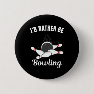 Badge Rond 5 Cm Je préférerais jouer au bowling