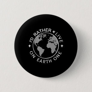 Badge Rond 5 Cm Je préférerais vivre sur Terre un Sticker