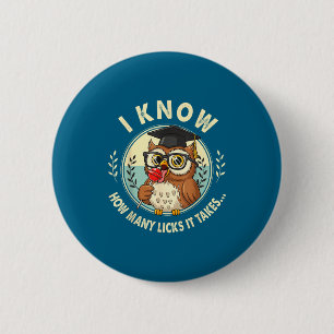 Badge Rond 5 Cm Je sais combien de coups de langue il faut pour la