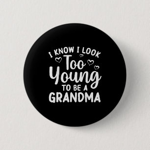 Badge Rond 5 Cm Je sais que j'ai l'air trop jeune pour être grand-