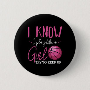 Badge Rond 5 Cm Je Sais Que Je Joue Comme Une Fille Joueur De Bask