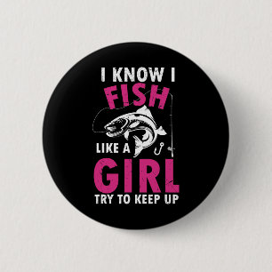 Badge Rond 5 Cm Je Sais Que Je Poissonne Comme Une Fille Essaie De