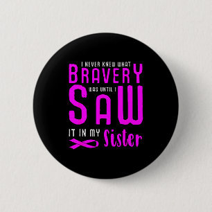 Badge Rond 5 Cm Je savais ce que le courage était je l'ai vu chez