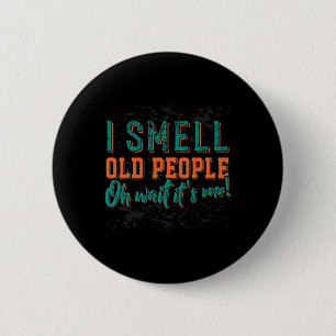 Badge Rond 5 Cm Je Sens Les Personnes Âgées Oh C'Est Moi Les Perso