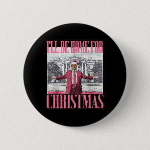Badge Rond 5 Cm Je serai à la maison pour Noël drôle Père Noël Don