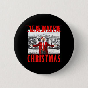 Badge Rond 5 Cm Je serai à la maison pour Noël Père Noël drôle Tru