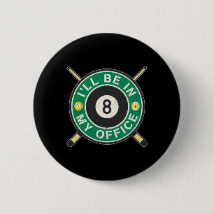 Badge Rond 5 Cm Je serai dans mon bureau Pool Player 8 Ball 9 Ball