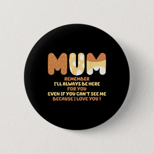 Badge Rond 5 Cm Je serai toujours là pour toi parce que je t'aime