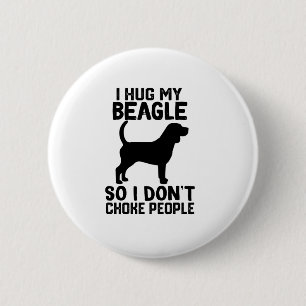 Badge Rond 5 Cm Je serre mon Beagle dans mes bras, donc je ne choq