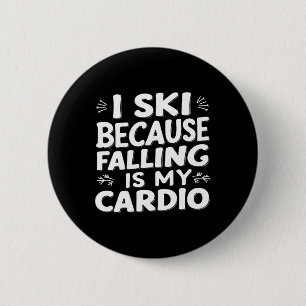 Badge Rond 5 Cm Je Skie Parce Que Tomber Est Mon Citation Cardio F
