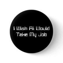 Je souhaite que l'IA prenne mon emploi