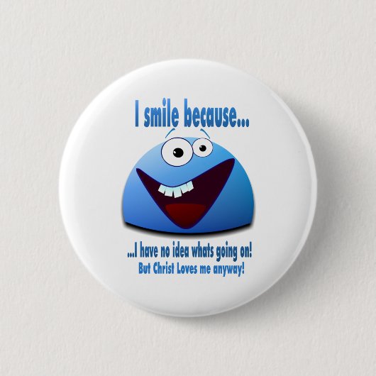 Badge Rond 5 Cm Je souris parce que… V2 (Devant)