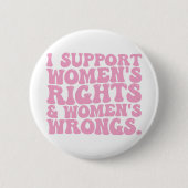 Badge Rond 5 Cm Je soutiens les droits des femmes et les erreurs S (Devant)