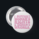 Badge Rond 5 Cm Je soutiens les droits des femmes et les erreurs S<br><div class="desc">Je soutiens les droits des femmes et les erreurs Super féministes</div>
