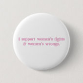 Badge Rond 5 Cm Je soutiens les droits et les erreurs des femmes f (Devant)